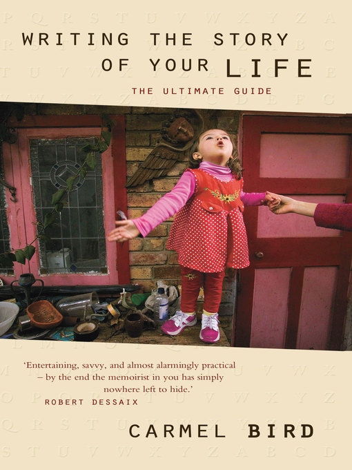 Title details for Writing the Story of Your Life by Carmel Bird - Available
